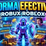 Descubre la Forma Más Efectiva de Conseguir Robux en Roblox